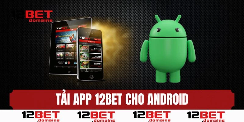 Tải app 12BET về Android