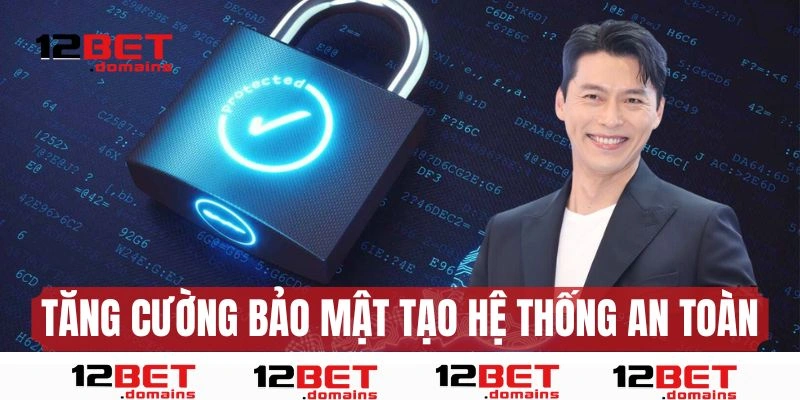 Tăng cường bảo mật, tạo dựng hệ thống an toàn