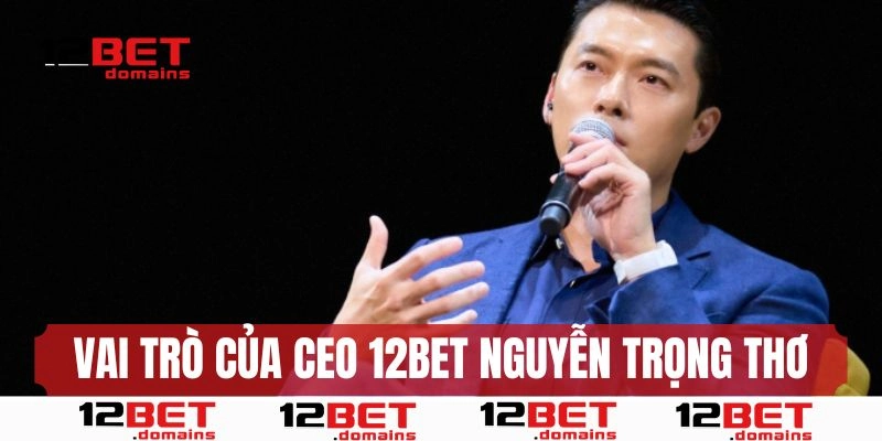 Vai trò của CEO Nguyễn Trọng Thơ trong ngành cá cược